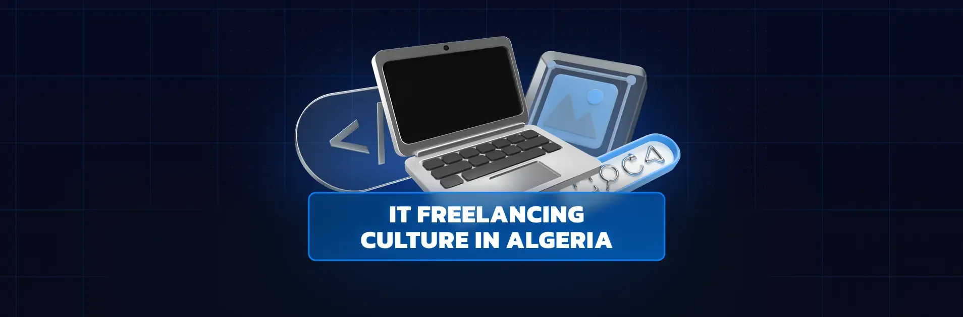 IT Freelancing Culture in Algeria                                     
